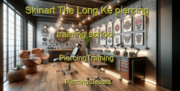Skinart The Long Ke piercing training school | PiercingTraining | PiercingClasses | SkinartTraining-Hong Kong