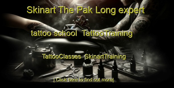 Skinart The Pak Long expert tattoo school | TattooTraining | TattooClasses | SkinartTraining-Hong Kong