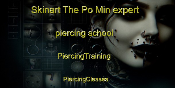 Skinart The Po Min expert piercing school | PiercingTraining | PiercingClasses | SkinartTraining-Hong Kong