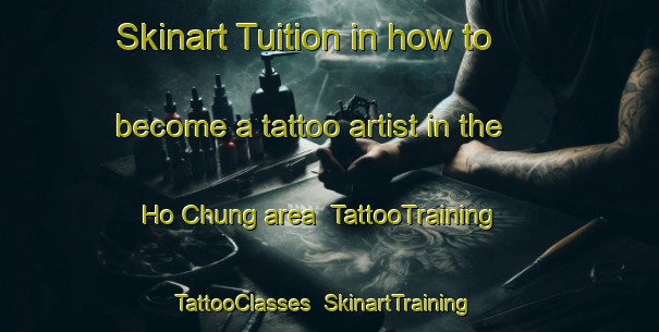 Skinart Tuition in how to become a tattoo artist in the Ho Chung area | TattooTraining | TattooClasses | SkinartTraining-Hong Kong
